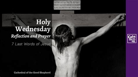 Holy Wednesday Reflection And Prayer 7 Last Words Of Jesus In 2020