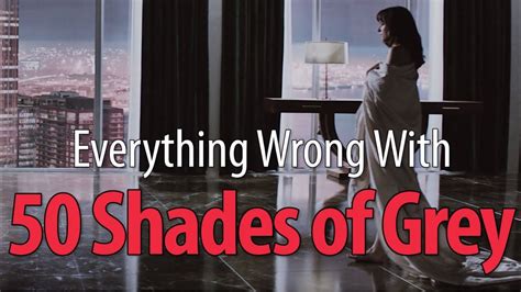 Everything Wrong With Fifty Shades Of Grey In 18 Minutes Or Less Youtube