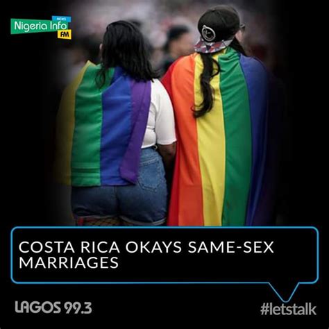 Costa Rica Becomes First Country In Central America To Approve Same Sex Marriage Romance Nigeria