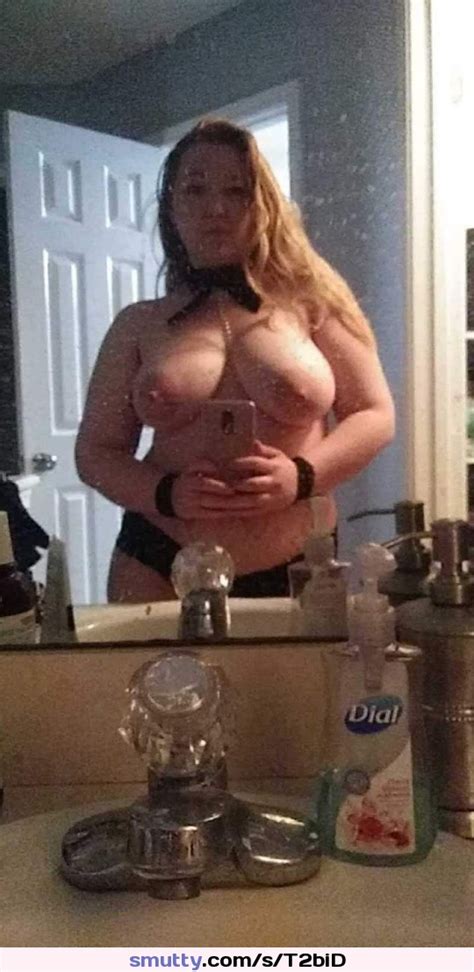 mirror selfie topless bbw slut