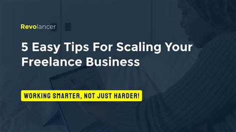 Scaling Your Freelance Business 5 Easy Tips