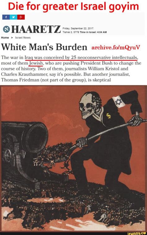 White man's burden was a confused film about racial tensions, set in a world where whites are the minority oppressed by the black majority. Die for greater Israel goyim Home Israel News White Man's ...