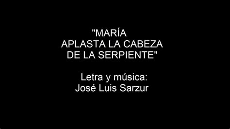 MarÍa Aplasta La Cabeza De La Serpiente Letra Y Música José Luis