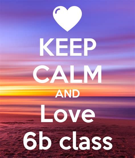 Keep Calm And Love 6b Class Poster Maria Eduarda Keep Calm O Matic