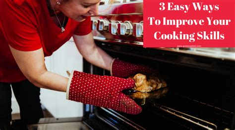 3 easy ways to improve your cooking skills grownup dish