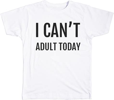 I Cant Adult Today Unisex T Shirt Funny Design By Dezint Xxl Clothing