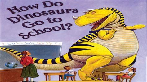 How Do Dinosaurs Go To School Animated Childrens Book Youtube