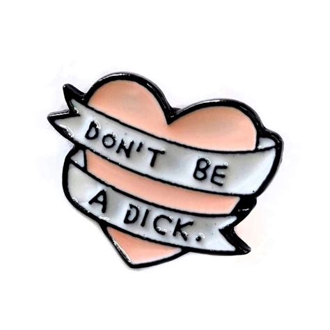 Dont Be A Dick Enamel Pin Brutalitees