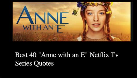 Best 40 Anne With An E Netflix Tv Series Quotes Nsf News And Magazine