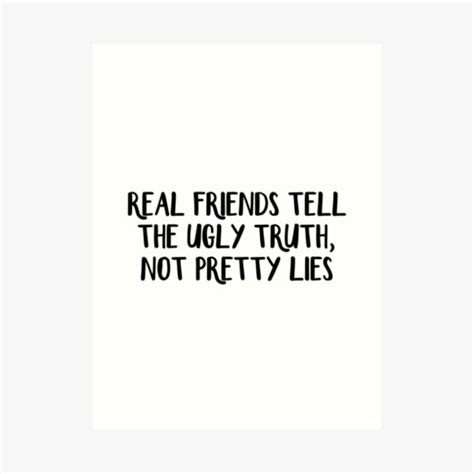 the pretty lies the ugly truth art prints redbubble