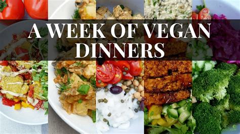 1 Week Of Vegan Dinners My Healthy Whole Food Plant Based Meals Youtube