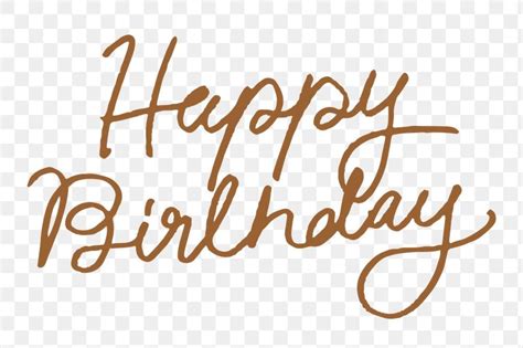 Happy Birthday Text Birthday Wishes Cursive Calligraphy Free Png Typography Design Cool