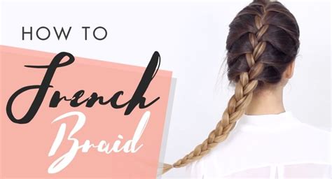 How To French Braid Hair Tutorial For Beginners Video Beauty Help