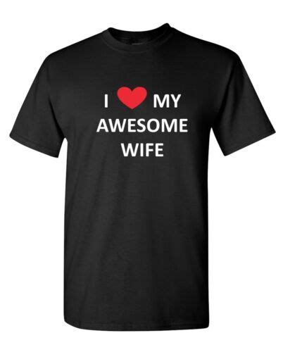 i love my awesome wife t shirt valentines day anniversary t for husband tee ebay
