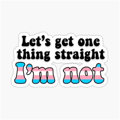 Trans Pride Flag Lets Get One Thing Straight Im Not Sticker Sticker For Sale By Madigreco