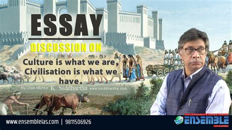 culture is what we are civilisation is what we have essay upsc ias k siddhartha sir
