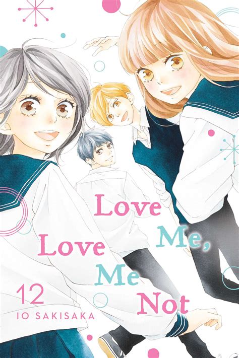 Love Me Love Me Not Vol 12 Book By Io Sakisaka Official Publisher Page Simon And Schuster