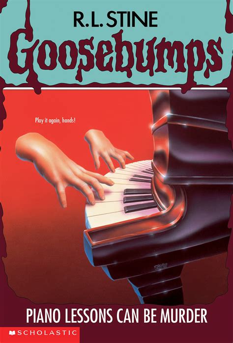 At this point you might do my suggestion is to start with questions such as these: Piano Lessons Can Be Murder | Goosebumps Wiki | FANDOM powered by Wikia