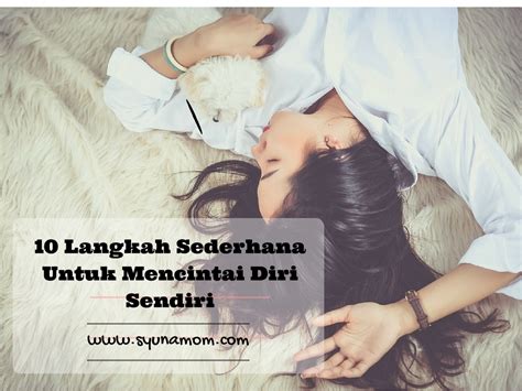 Langkah Sederhana Untuk Mencintai Diri Sendiri Mama Nuy