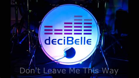 Dont Leave Me This Way The Communards Decibelle Band Cover Youtube