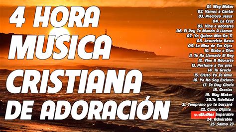 4 HORA MUSICA CRISTIANA DE ADORACIÓN 2020 MÚSICA CRISTIANA PARA