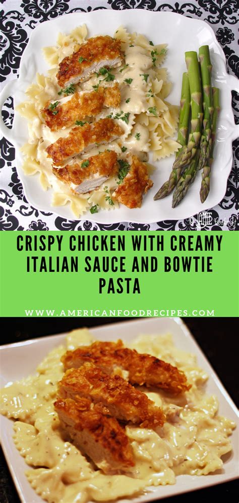Crispy Chicken With Creamy Italian Sauce And Bowtie Pasta Recipe By