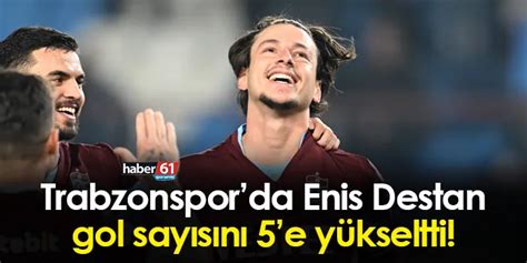 Trabzonspor da Enis Destan gol sayısını 5 e yükseltti Trabzon Haber