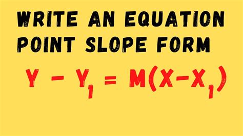 Writing An Equation Using Point Slope Form Given Two Points Youtube