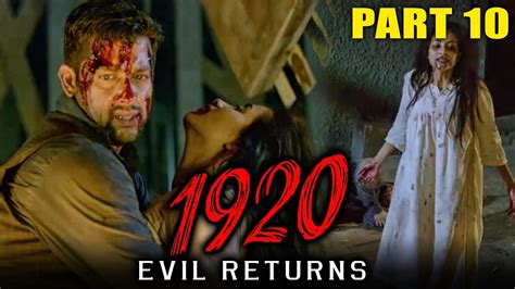 1920 Evil Returns 2012 Part 10 Hindi Horror Movie Aftab