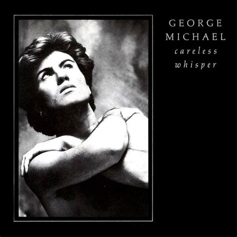 George Michael Careless Whisper Tekst - Careless Whisper 35th Anniversary | George michael careless whisper