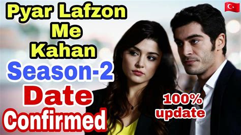 Pyar Lafzon Me Kahan Season Released Date Ask Laftan Anlamaz Hindi
