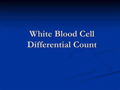 Ppt White Blood Cell Differential Count Powerpoint Presentation Id
