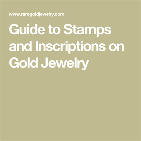 Guide To Stamps And Inscriptions On Gold Jewelry Gold Jewelry