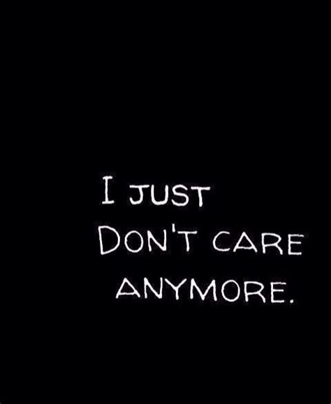 i dont care anymore quotes quotesgram