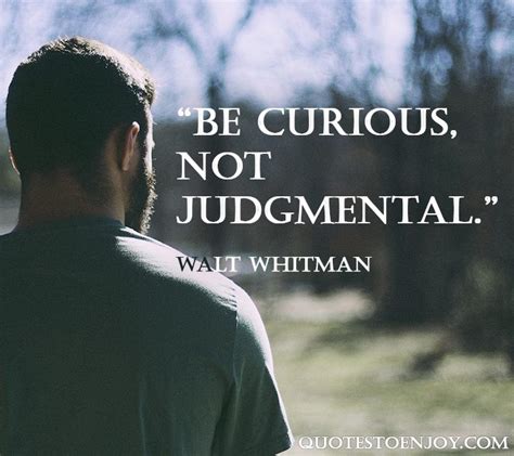 Be Curious Not Judgmental Walt Whitman