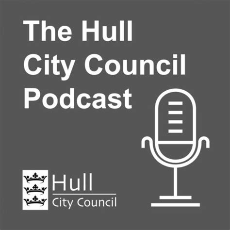 The Hull City Council Podcast Hosted By Hull City Council
