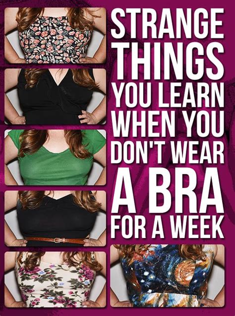 Strange Things You Learn When You Dont Wear A Bra For A Week Not
