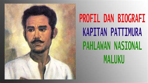 Biografi Kapitan Pattimura Pahlawan Nasional Dari Maluku Lukisan