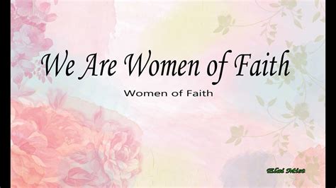 We Are Women Of Faith Women Of Faith Lyrics Youtube