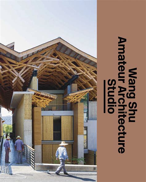 Wang Shu Amateur Architecture Studio Arquine
