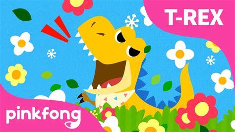 Baby T Rex Dinosaur Songs Pinkfong Songs For Children Youtube