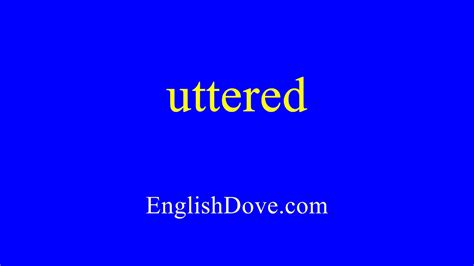 How To Pronounce Uttered In American English Youtube