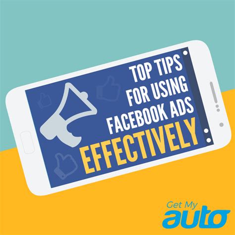 Top Tips For Using Facebook Ads Effectively Get My Auto