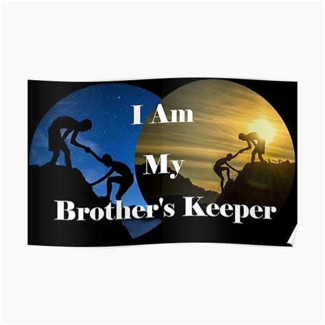 I Am My Brothers Keeper Poster By Windsofjupiter Redbubble