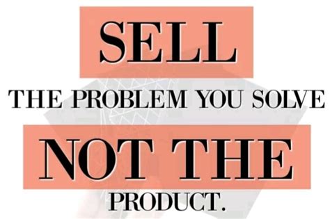 Sell The Problem You Solve Not The Product — Steemit