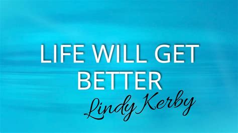 Life Will Get Better Lyric Video Youtube