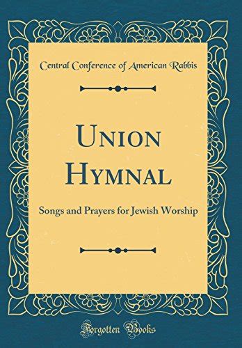 Union Hymnal Songs And Prayers For Jewish Worship Classic Reprint