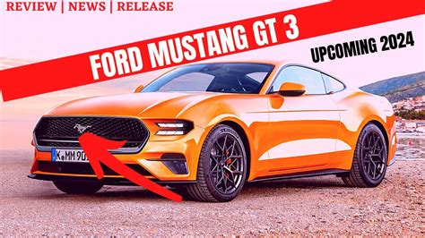 2024 Ford Mustang Next Gen 2024 Ford Mustang Gt3 Release Ford