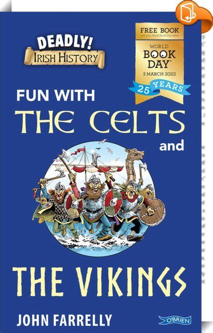 Deadly Irish History Fun With The Celts And The Vikings Irish