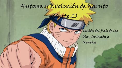 Historia Y Evolución De Naruto Parte Ii Youtube